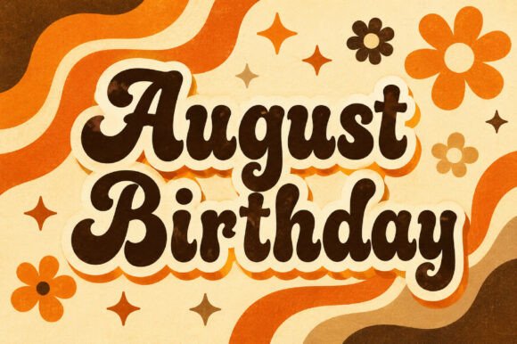 August Birthday: A Joyful Font for Your Next Campaign