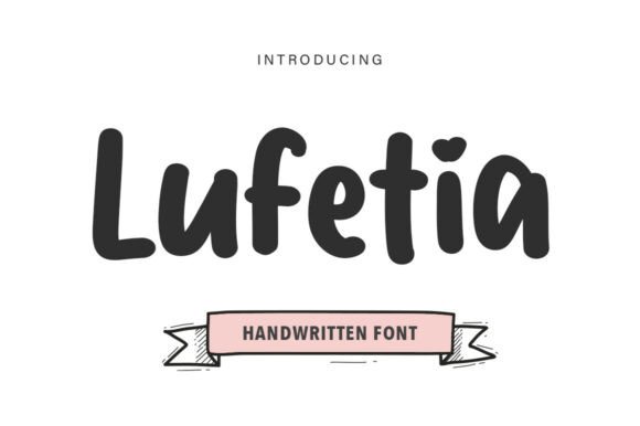 Lufetia: A Whimsical Handwritten Font for Captivating Campaigns